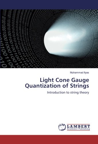 Light Cone Gauge Quantization Of Strings Introduction To String Theory M Ilyas