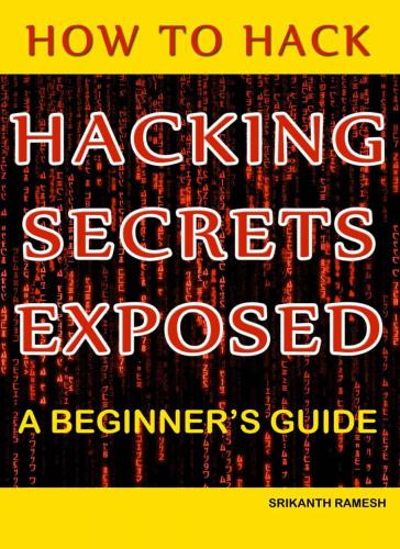 How To Hack Hacking Secrets Exposed A Beginners Guide Ramesh