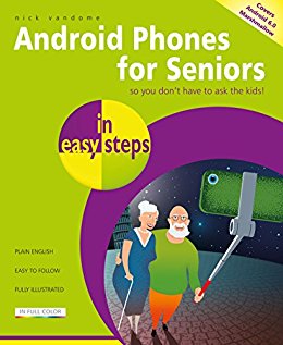 Android Phones For Seniors In Easy Steps Nick Vandome