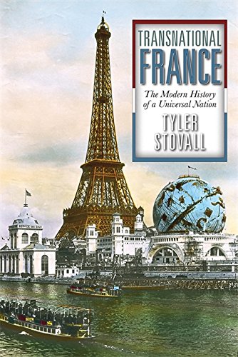 Transnational France The Modern History Of A Universal Nation Tyler Stovall