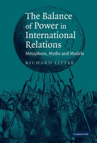The Balance Of Power In International Relations Metaphors Myths And Models 1st Edition Richard Little