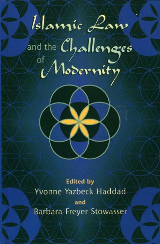 Islamic Law And The Challenges Of Modernity Yvonne Yazbeck Haddad
