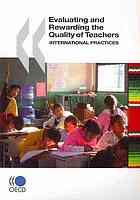 Evaluating And Rewarding The Quality Of Teachers International Practices Oecd