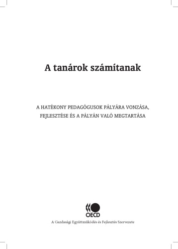 Teachers Matter Hungarian Version Attracting Developing And Retaining Effective Teachers Oecd