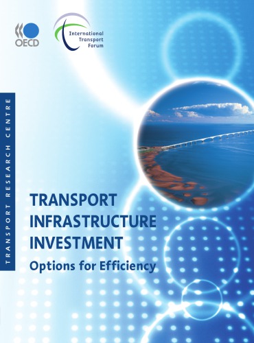 Transport Infrastructure Investment Options For Efficiency Oecd