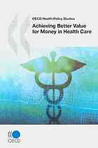 Achieving Better Value For Money In Health Care Oecd