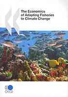 The Economics Of Adapting Fisheries To Climate Change Oecd