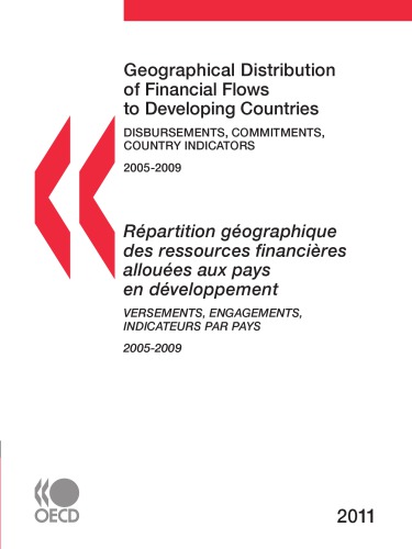 Geographical Distribution Of Financial Flows To Developing Countries 2011 Disbursements Commitments Country Indicators Repartition Geographique Des Ressources Financieres Allouees Aux Pays En Developpement Versements Engagements Indicateurs Oecd