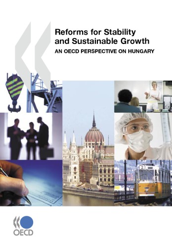Reforms For Stability And Sustainable Growth An Oecd Perspective On Hungary Oecd