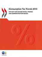 Consumption Tax Trends 2010 Vatgst And Excise Rates Trends And Administration Issues Oecd