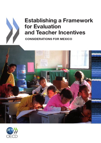 Establishing A Framework For Evaluation And Teacher Incentives Considerations For Mexico Oecd