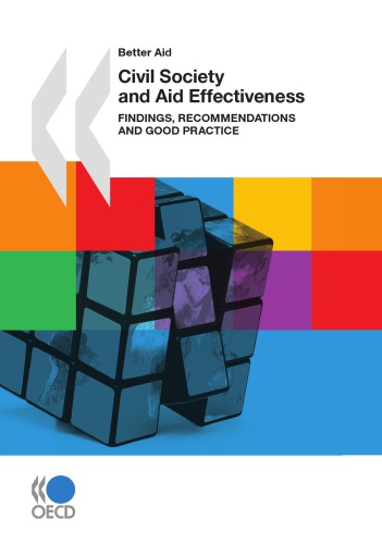 Better Aid Civil Society And Aid Effectiveness Findings Recommendations And Good Practice Oecd