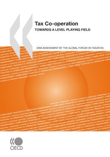 Tax Cooperation 2008 Towards A Level Playing Field Assessment By The Global Forum On Taxation Oecd