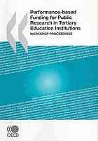 Performancebased Funding For Public Research In Tertiary Education Institutions Workshop Proceedings Oecd
