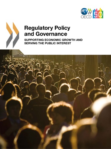 Regulatory Policy And Governance Supporting Economic Growth And Serving The Public Interest Oecd