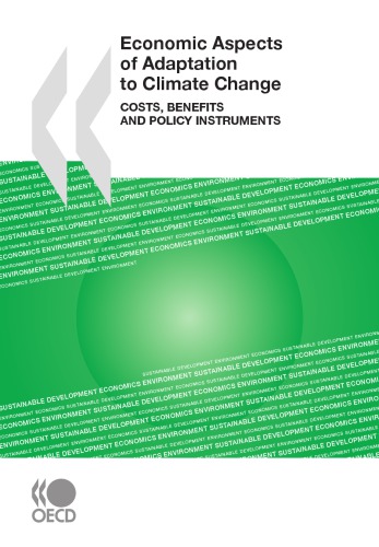 Economic Aspects Of Adaptation To Climate Change Costs Benefits And Policy Instruments Oecd