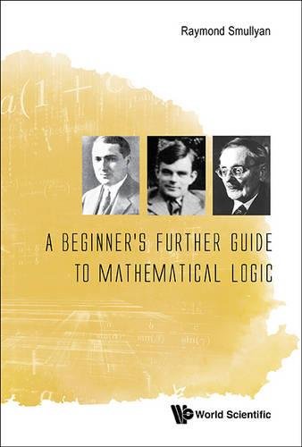 A Beginners Further Guide To Mathematical Logic 1st Edition Raymond M Smullyan