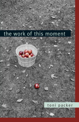 The Work Of This Moment Toni Packer
