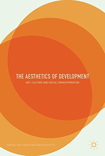 The Aesthetics Of Development Art Culture And Social Transformation John Clammer