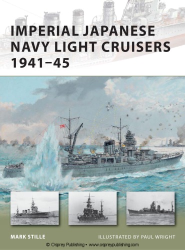 Imperial Japanese Navy Light Cruisers 194145 Illustrated Mark Stille