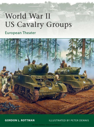 World War Ii Us Cavalry Groups European Theater Gordon L Rottman
