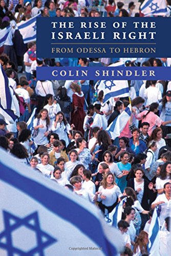 The Rise Of The Israeli Right From Odessa To Hebron Colin Shindler