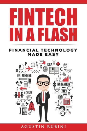Fintech In A Flash Financial Technology Made Easy Mr Agustin Rubini