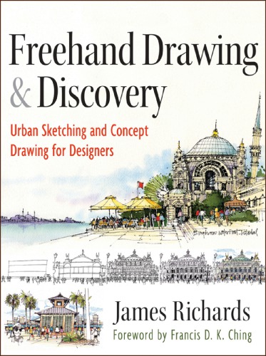 Freehand Drawing And Discovery Urban Sketching And Concept Drawing For Designers James Richards