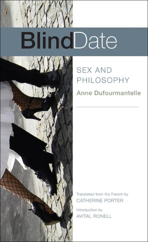 Blind Date Sex And Philosophy Anne Dufourmantelle