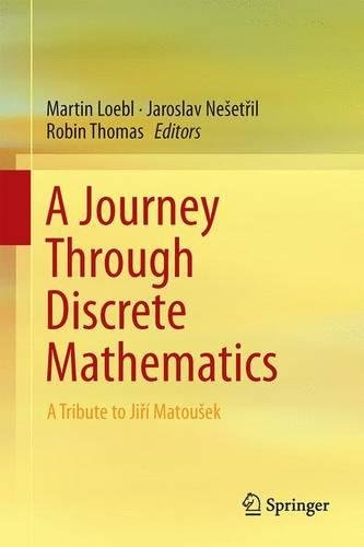 A Journey Through Discrete Mathematics A Tribute To Ji Matouek 1st Martin Loebl