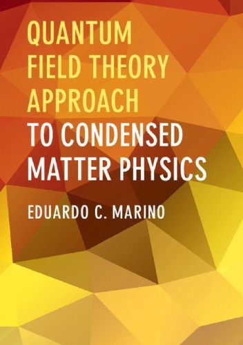 Quantum Field Theory Approach To Condensed Matter Physics 1st Edition Eduardo C Marino