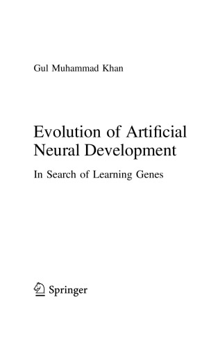 Evolution Of Artificial Neural Development In Search Of Learning Genes Gul Muhammad Khan