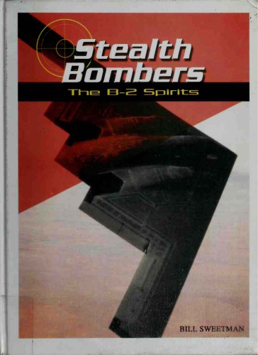 Stealth Bombers The B2 Spirit Bill Sweetman