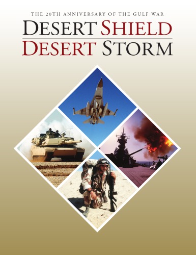 Desert Shield Desert Storm 20th Anniversary Of The Gulf War Chuck Oldham