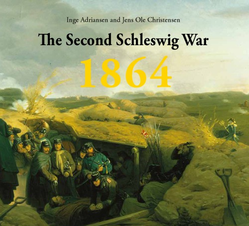 The Second Schlesvig War 1864 Prelude Events And Consequences Inge Adriansen