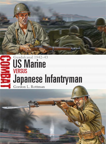 Us Marine Vs Japanese Infantryman Guadalcanal 19421943 Gordon L Rottman