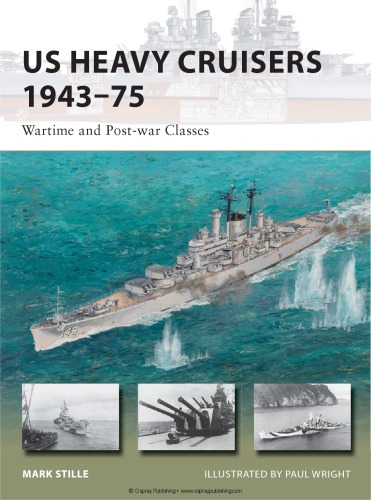 Us Heavy Cruisers 194375 Wartime And Postwar Classes Mark Stille