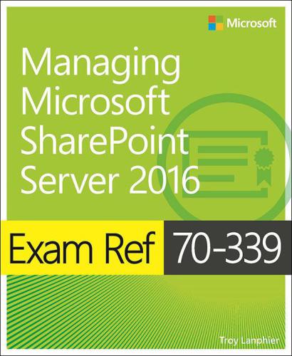 Exam Ref 70339 Managing Microsoft Sharepoint Server 2016 Lanphier