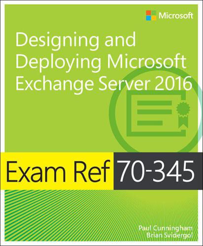 Exam Ref 70345 Designing And Deploying Microsoft Exchange Server 2016 Cunningham