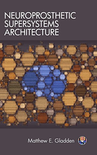 Neuroprosthetic Supersystems Architecture Matthew E Gladden