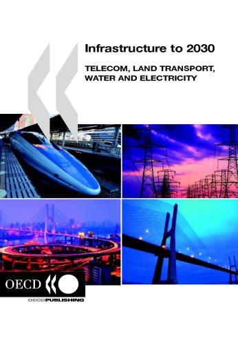 Infrastructure To 2030 Telecom Land Transport Water And Electricity Oecd