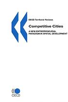 Competitive Cities A New Entrepreneurial Paradigm In Spatial Development Oecd