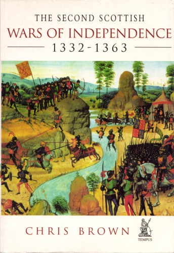 The Second Scottish Wars Of Independence 13321363 Chris Brown