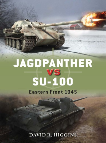 Jagdpanther Vs Su100 Eastern Front 1945 David R Higgins Richard Chasemore