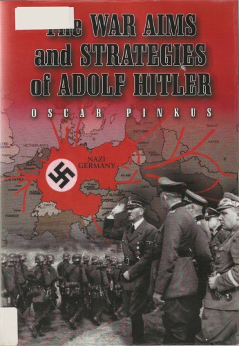 The War Aims And Strategies Of Adolf Hitler Oscar Pinkus