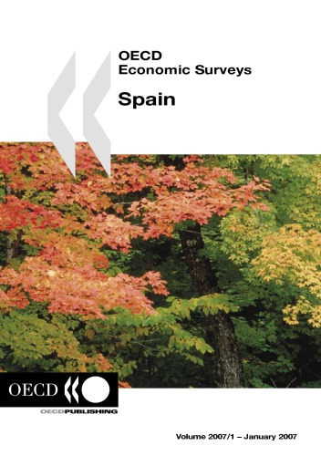 Oecd Economic Surveys Spain 2007 Oecd