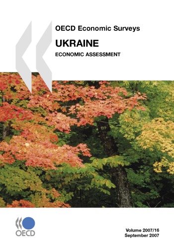 Oecd Economic Surveys Ukraine Economic Assessment Volume 2007 Issue 16 Oecd