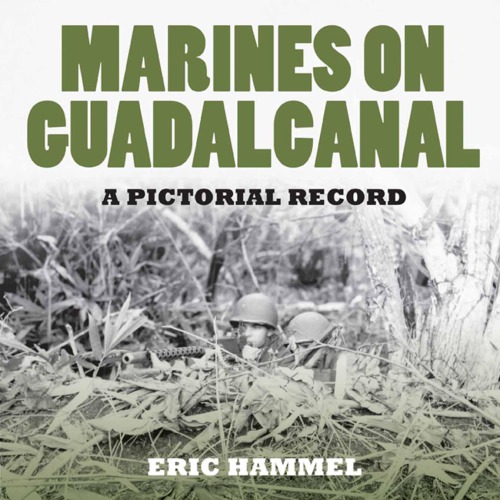 Marines On Guadalcanal A Pictorial Records Eric Hammel