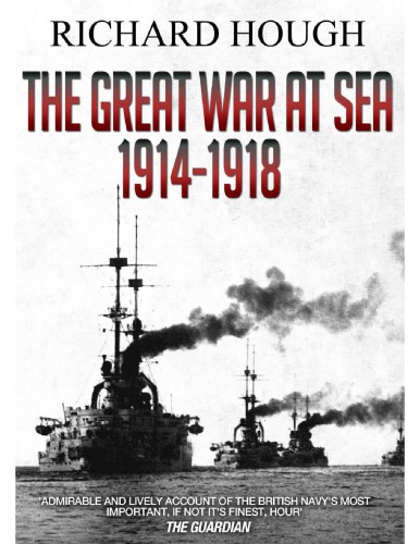 The Great War At Sea 19141918 Richard Hough