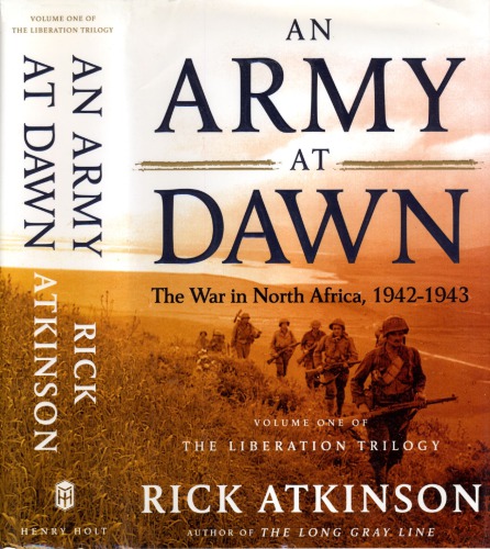 An Army At Dawn The War In North Africa 19421943 Rick Atkinson
